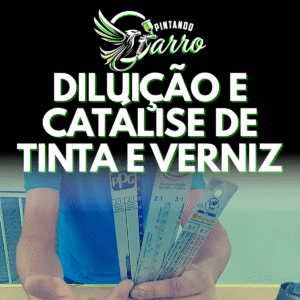 Catálise e Diluição de Tinta PU, primer PU e verniz